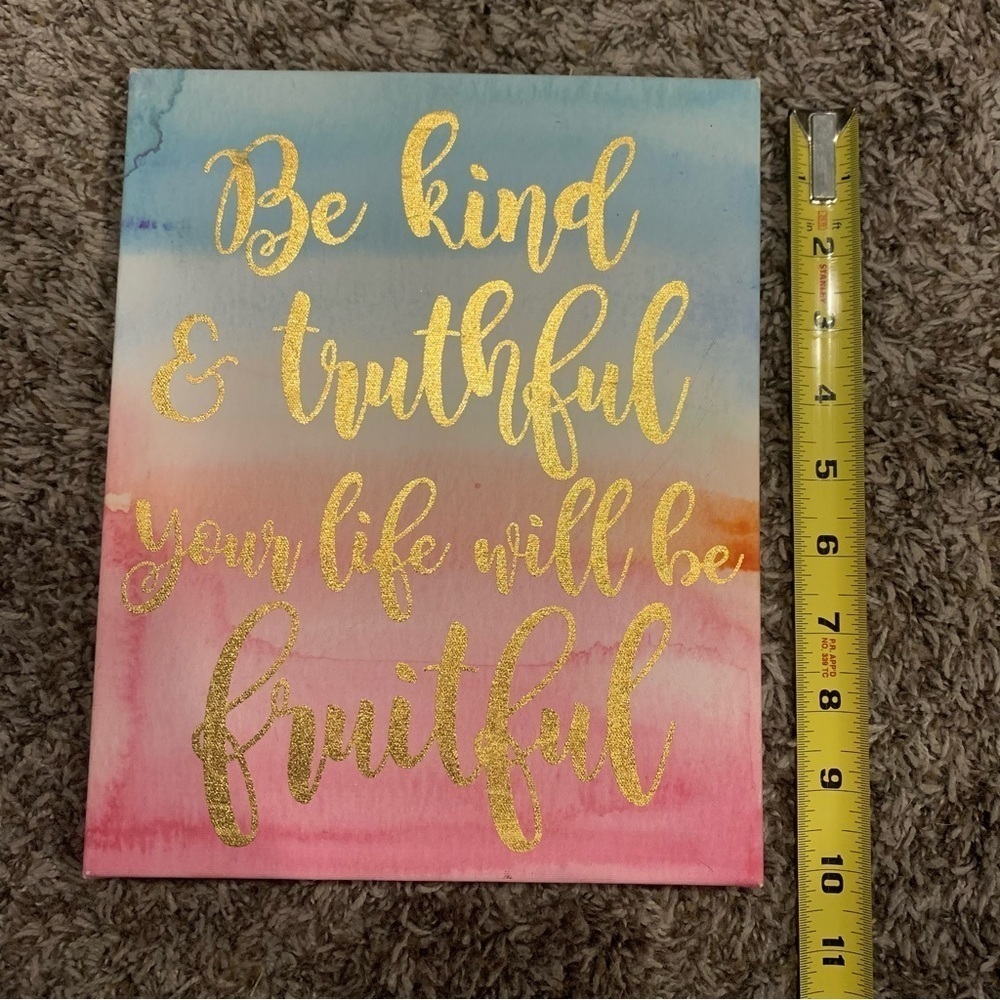 Be Kind and Truthful Your Life will be Fruitful